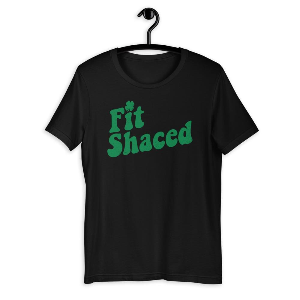 Fit Shaced St. Patrick's Day Unisex T-Shirt [ FREE SHIPPING ]